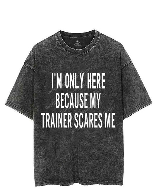 Because My Trainer Scares Me Vintage Gym Shirt