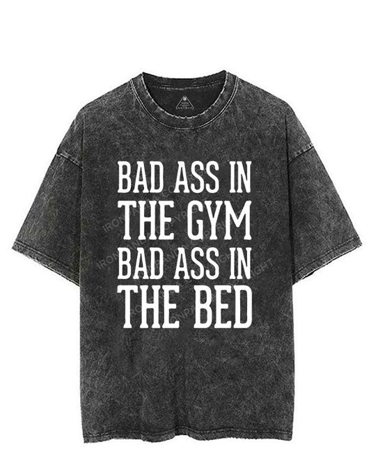 BAD ASS IN THE GYM BAD ASS IN THE BED VINTAGE GYM SHIRT