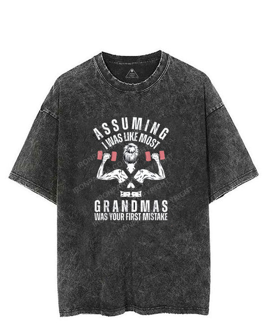 Assuming I Was Like Most Grandmas VINTAGE GYM SHIRT