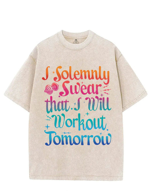 I SOLEMNLY SWEAR THAT I WILL WORKOUT TOMORROW VINTAGE GYM SHIRT
