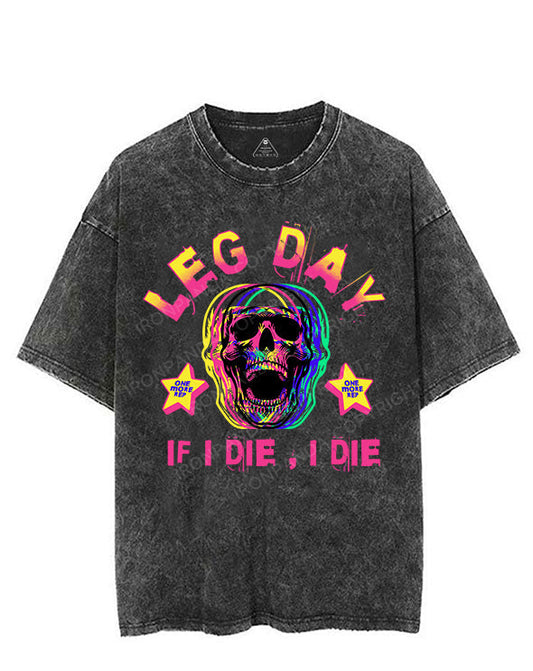 LEG DAY IF I DIE I DIE VINTAGE GYM SHIRT
