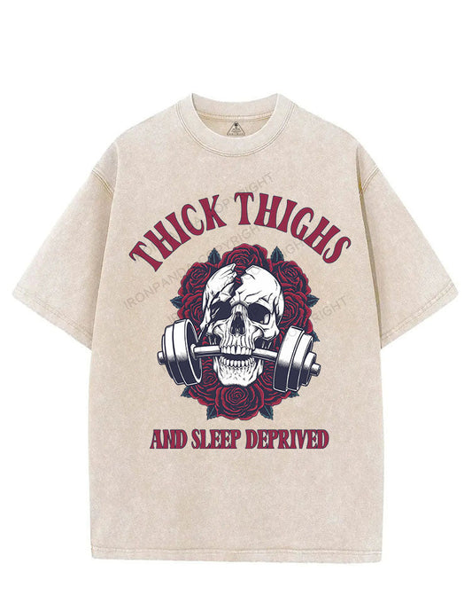 THICK THIGHS AND SLEEP DEPRIVED VINTAGE GYM SHIRT
