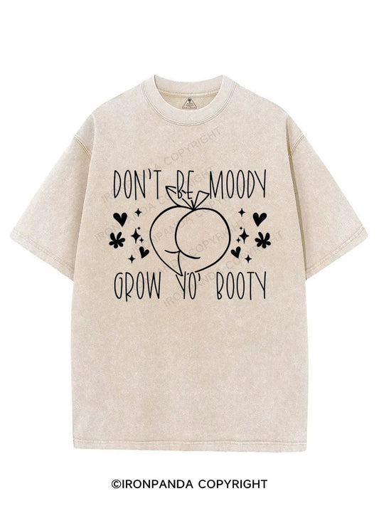 Don't be moody, grow yo' booty VINTAGE GYM SHIRT
