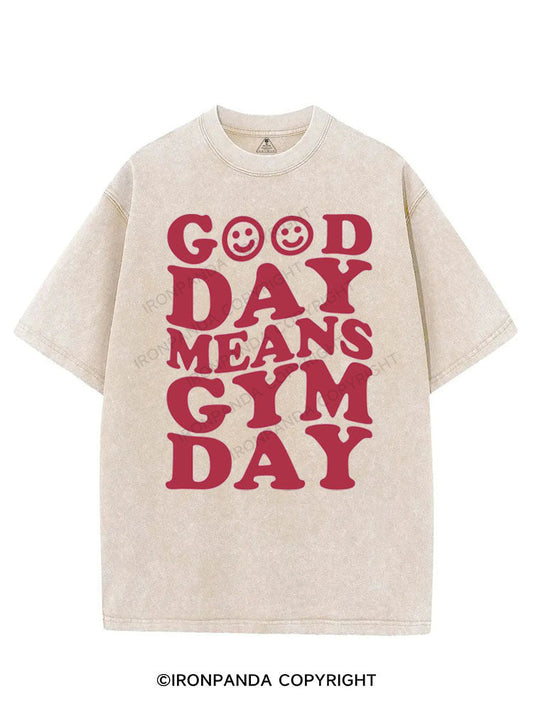 GOOD DAY MEANS GYM DAY VINTAGE GYM SHIRT