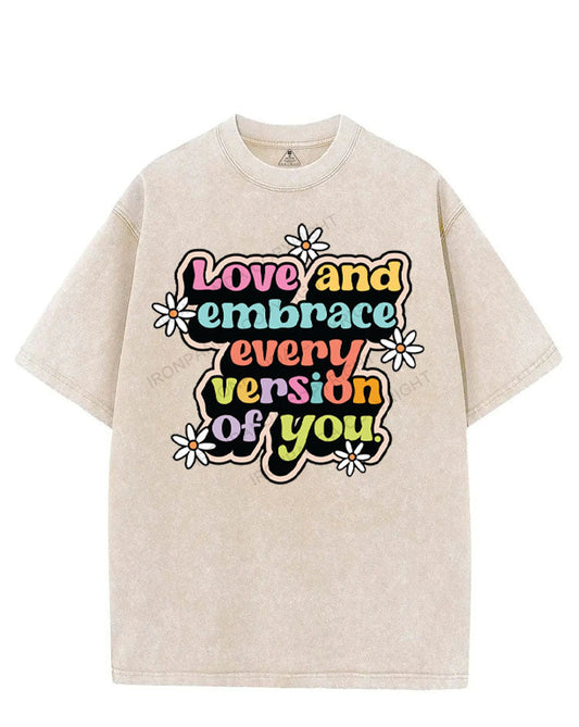 LOVE AND EMBRACE EVERY VERSION OF YOU VINTAGE GYM SHIRT