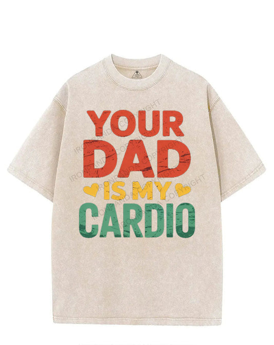 YOUR DAD IS MY CARDIO VINTAGE GYM SHIRT