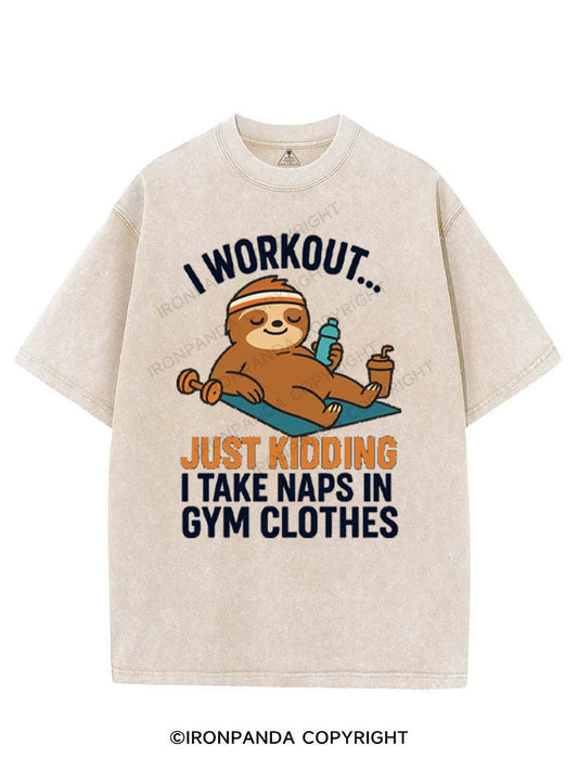 I WORKOUT... JUST KIDDING I TAKE NAPS IN GYM CLOTHES VINTAGE GYM SHIRT