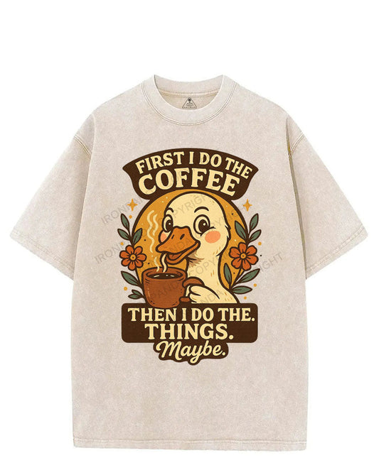 FIRST I DO THE COFFEE THEN I DO THE THINGS, MAYBE VINTAGE GYM SHIRT