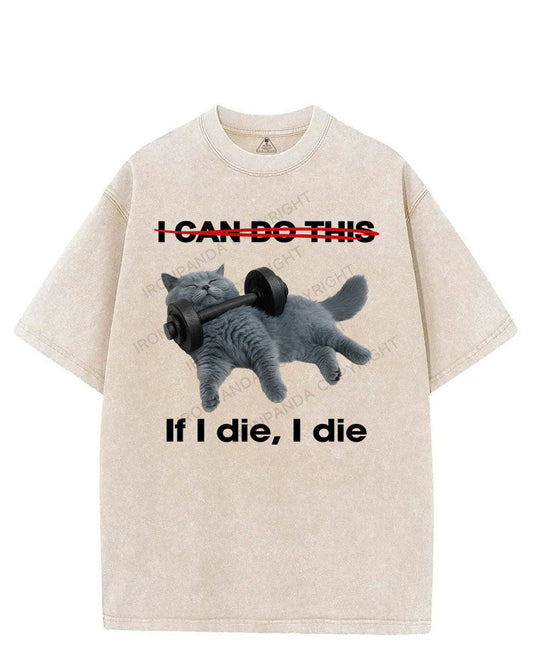IF I DIE I DIE VINTAGE GYM SHIRT