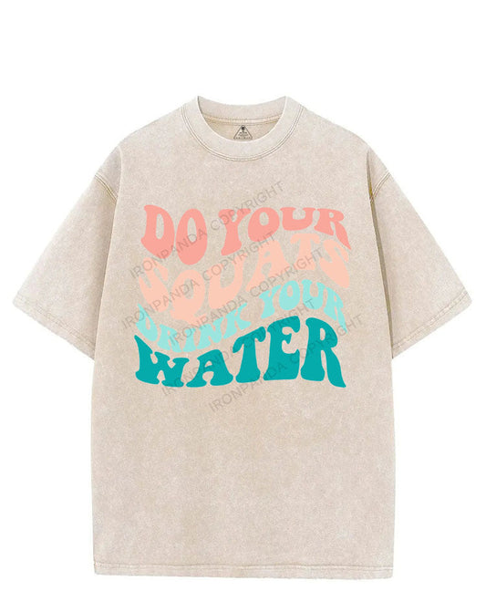 DO YOUR SQUAT DRINK YOUR WATER VINTAGE GYM SHIRT