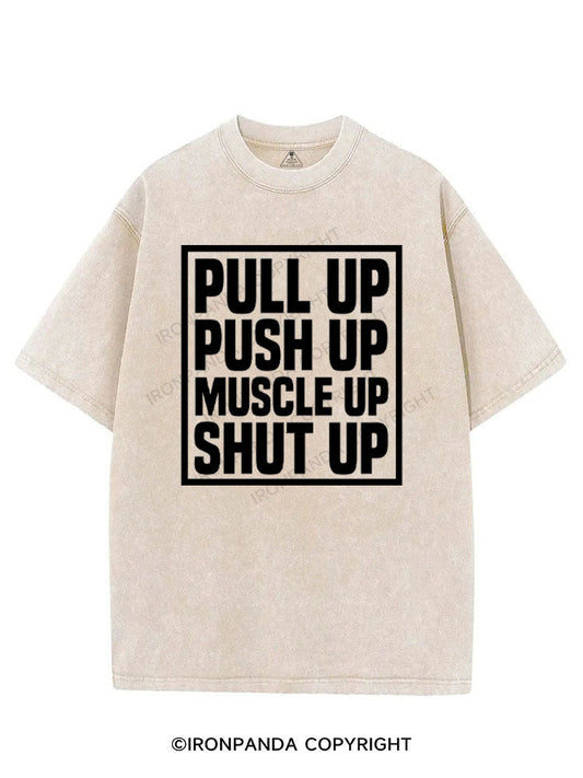 PULL UP PUSH UP MUSCLE UP SHUT UP VINTAGE GYM SHIRT
