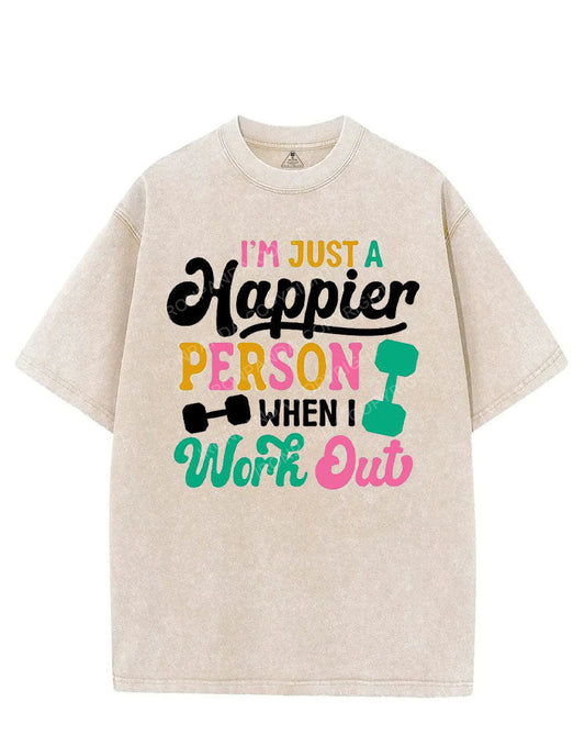 I'M JUST A HAPPIER PERSON WHEN I WORK OUT VINTAGE GYM SHIRT