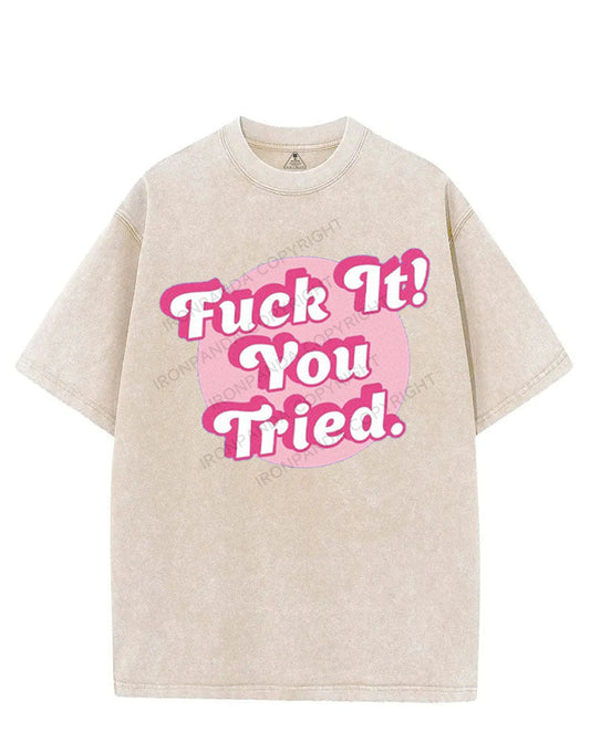 FUCK IT! YOU TRIED VINTAGE GYM SHIRT
