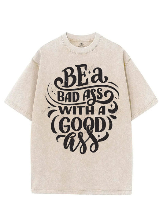 BE A BAD ASS WITH A GOOD ASS VINTAGE GYM SHIRT