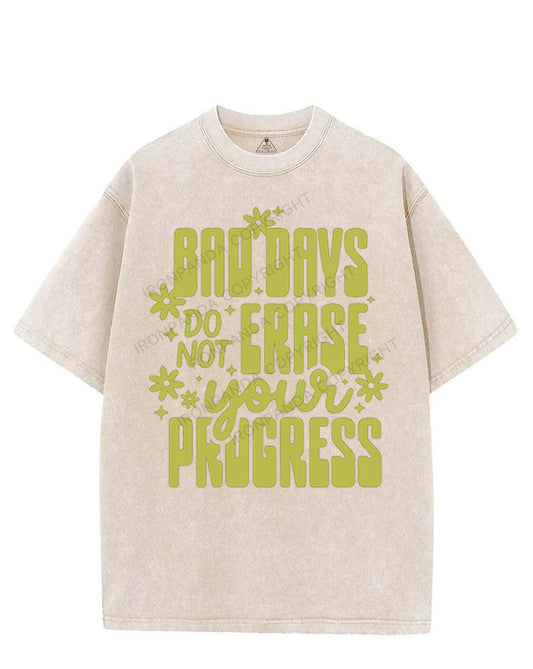 BAD DAYS DO NOT ERASE YOUR PROGRESS VINTAGE GYM SHIRT