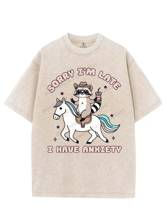 SORRY I'M LATE I HAVE ANXIETY VINTAGE GYM SHIRT