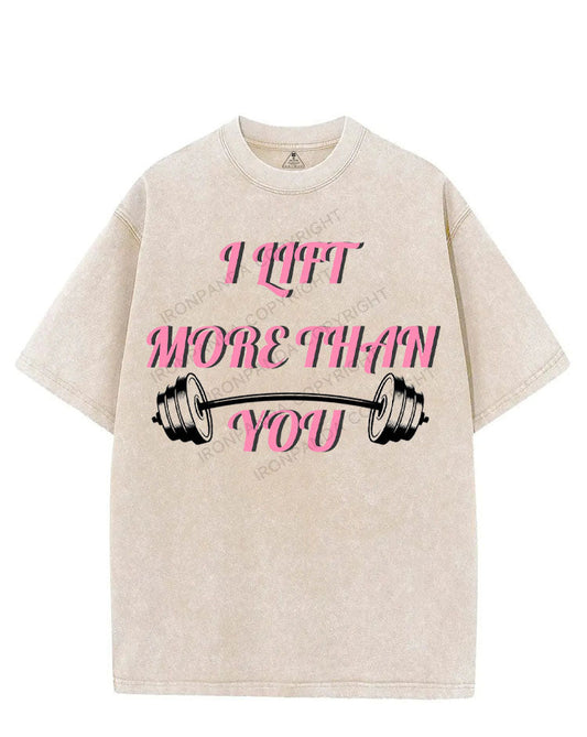 I LIFT MORE THAN YOU VINTAGE GYM SHIRT