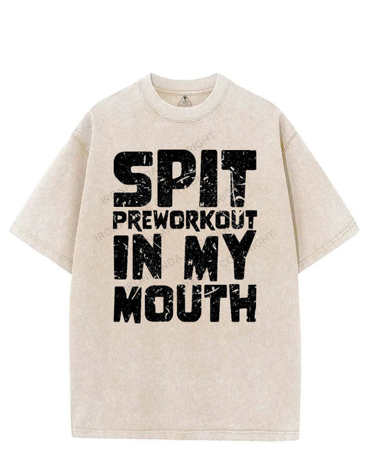 SPIT PREWORKOUT IN MY MOUTH VINTAGE GYM SHIRT