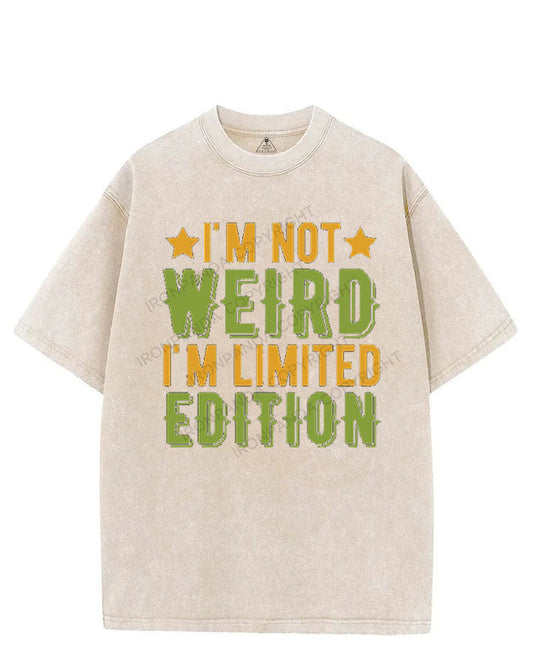 I'M NOT WEIRD I'M LIMITED EDITION VINTAGE GYM SHIRT