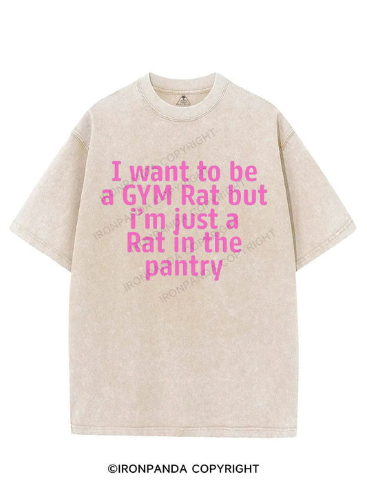 I WANT TO BE A GYM RAT BUT I'M JUST A RAT IN THE PANTRY VINTAGE GYM SHIRT