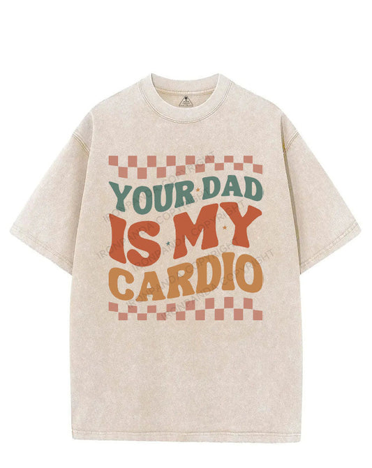 YOUR DAD IS MY CARDIO VINTAGE GYM SHIRT