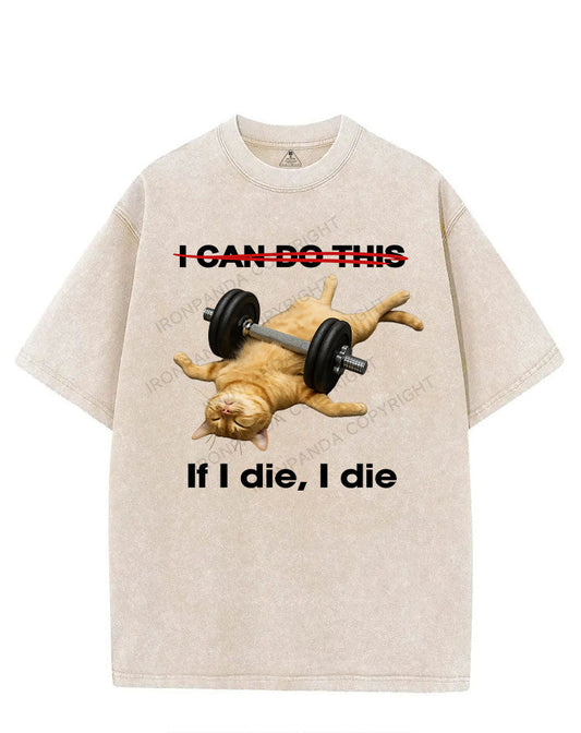 IF I DIE I DIE VINTAGE GYM SHIRT
