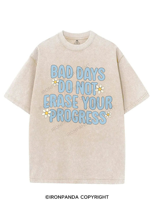 BAD DAYS DO NOT ERASE YOUR PROGRESS VINTAGE GYM SHIRT
