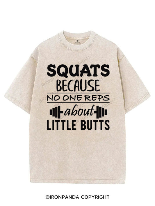 SQUATS BECAUSE NO ONE REPS ABOUT LITTLE BUTTS VINTAGE GYM SHIRT