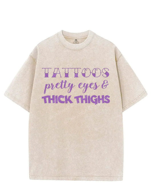 TATTOOS PRETTY EYES & THICK THIGHS VINTAGE GYM SHIRT