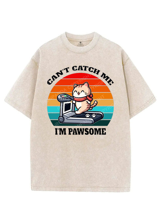 CAN'T CATCH ME I'M PAWSOME VINTAGE GYM SHIRT