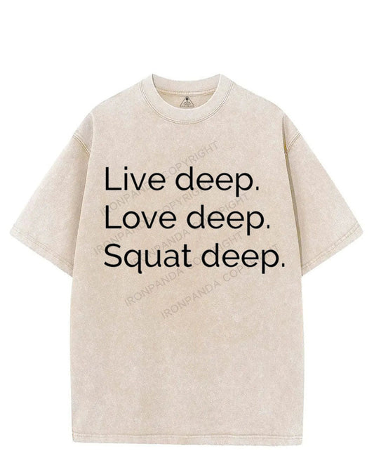LIVE DEEP LOVE DEEP SQUAT DEEP VINTAGE GYM SHIRT