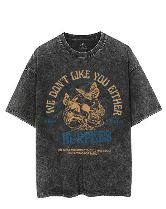 WE DON'T LIKE YOU EITHER VINTAGE GYM SHIRT