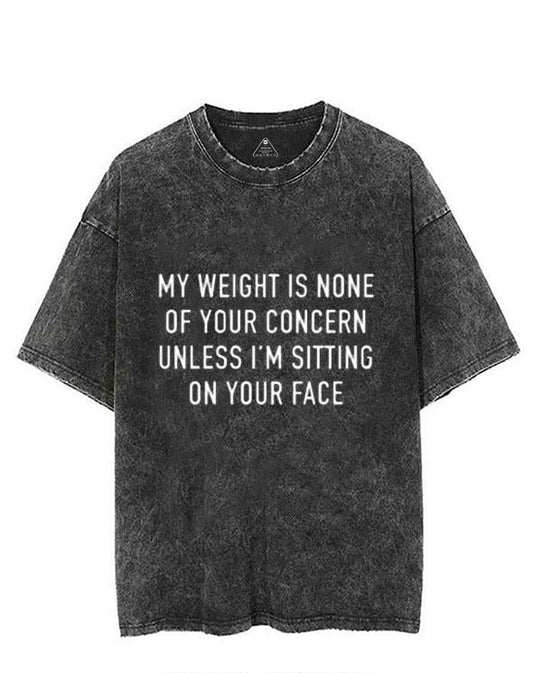 MY WEIGHT IS NONE OF YOUR CONCERN VINTAGE GYM SHIRT