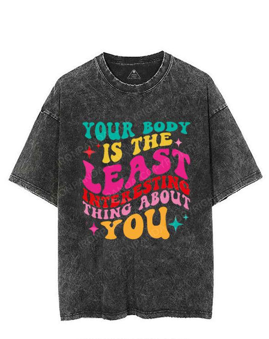 YOUR BODY IS THE INTERESTING THING ABOUT YOU VINTAGE GYM SHIRT