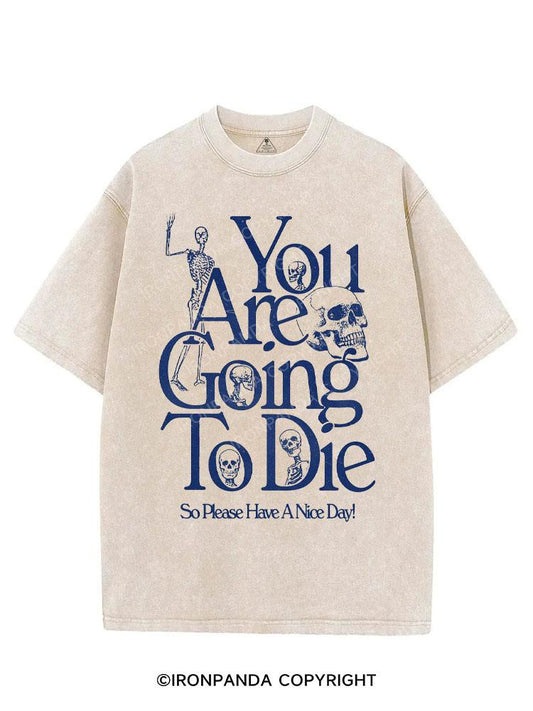 YOU ARE GOING TO DIE VINTAGE GYM SHIRT