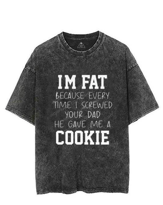 I SCREWED YOUR DAD HE GAVE ME A COOKIE VINTAGE GYM SHIRT