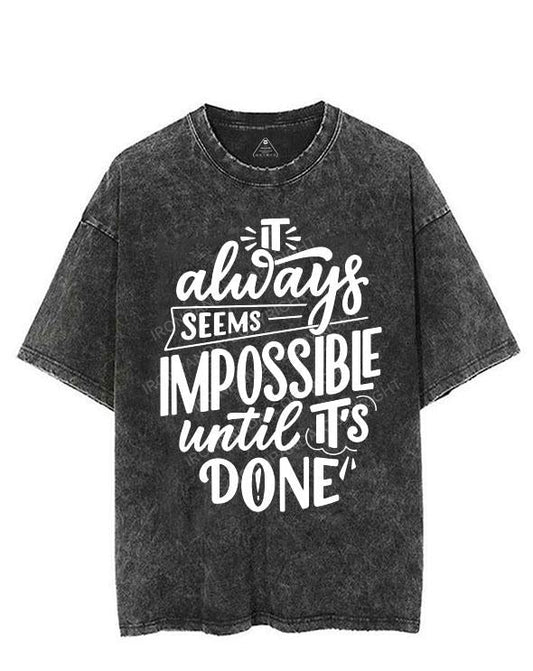 IT ALWAYS SEEMS IMPOSSIBLE UNTIL IT'S DONE VINTAGE GYM SHIRT