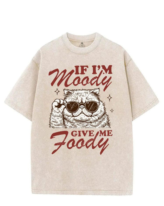 IF I'M MOODY GIVE ME FOODY VINTAGE GYM SHIRT