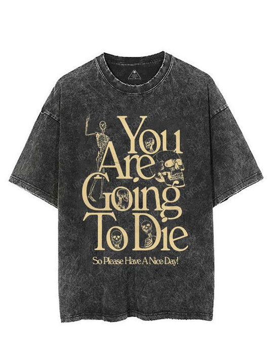 YOU ARE GOING TO DIE VINTAGE GYM SHIRT