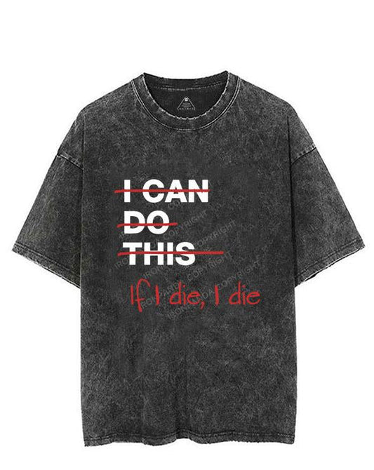 IF I DIE I DIE VINTAGE GYM SHIRT