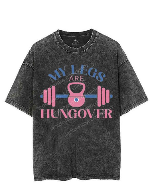 MY LEGS ARE HUNGOVER VINTAGE GYM SHIRT
