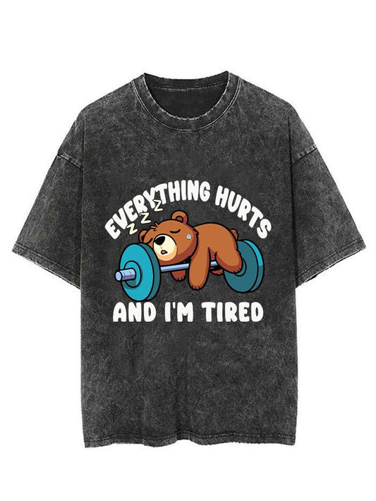 BEAR EVERYTHING HURTS AND I'M TIRED VINTAGE GYM SHIRT
