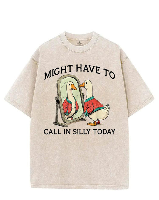 MIGHT HAVE TO CALL IN SILLY TODAY VINTAGE GYM SHIRT