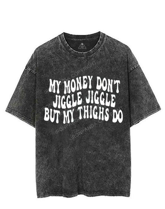 MY MONEY DON'T JIGGLE JIGGLE BUT MY THINGS DO VINTAGE GYM SHIRT