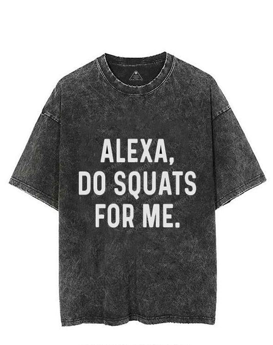 ALEXA DO SQUATS FOR ME VINTAGE GYM SHIRT