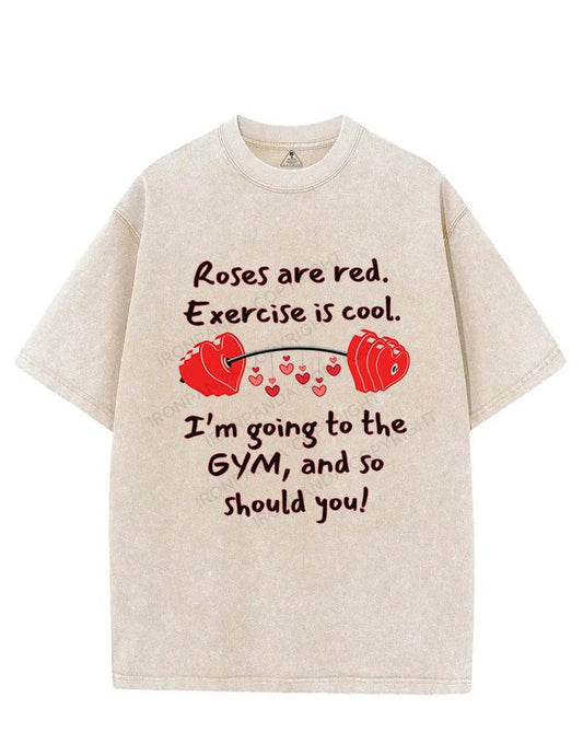 Roses are red.Exercise is cool.I'm going to the GYM, and so should you! VINTAGE GYM SHIRT