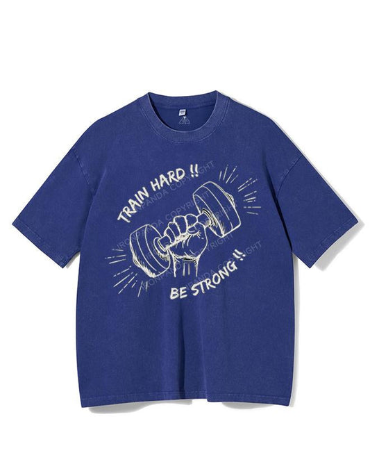 TRAIN HARD!! BE STRONG!! VINTAGE GYM SHIRT