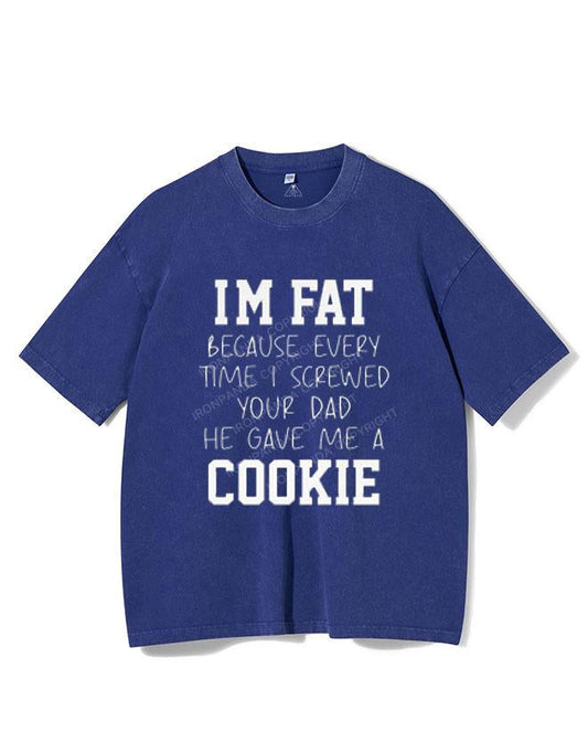 I SCREWED YOUR DAD HE GAVE ME A COOKIE VINTAGE GYM SHIRT
