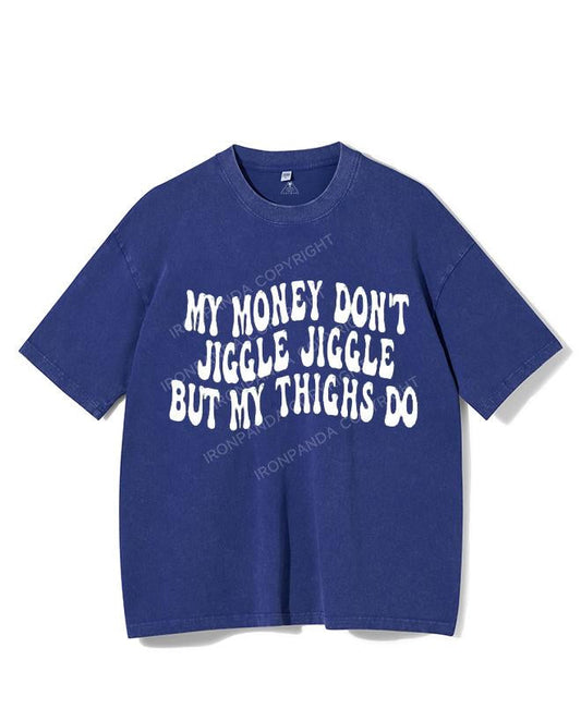 MY MONEY DON'T JIGGLE JIGGLE BUT MY THINGS DO VINTAGE GYM SHIRT