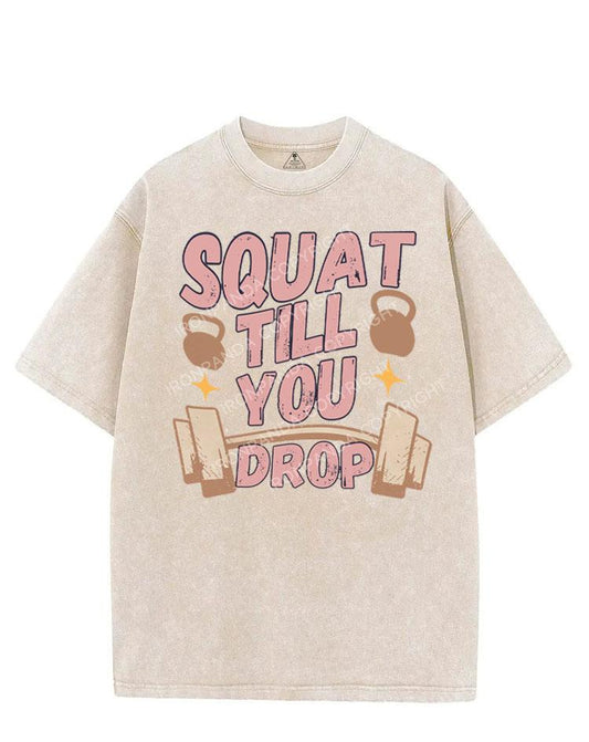 SQUAT TILL YOU DROP VINTAGE GYM SHIRT